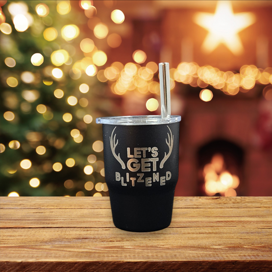 Let's Get Blitzened - 4oz. Stainless Steel Shot Glass Mini Tumbler w/ lid and straw
